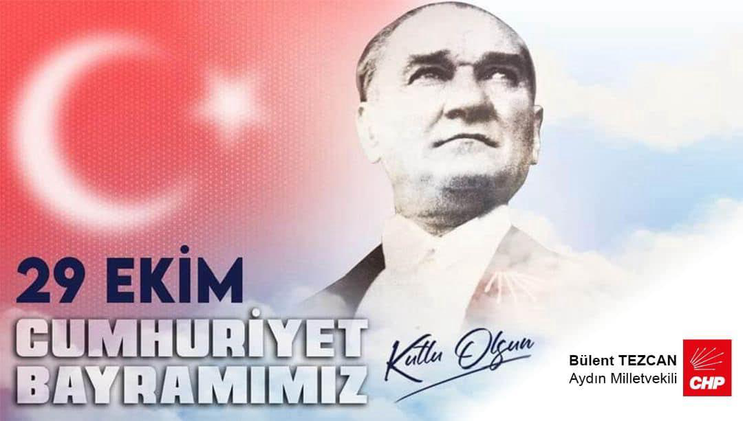 Bülent Tezcan Cumhuriyet Bayramını Kutladı