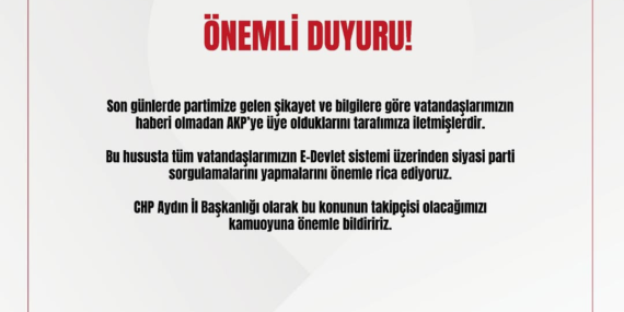 CHP Aydın İl Başkanlığı’ndan “habersiz üyelik” uyarısı
