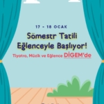 Sömestr tatili coşkusu DİGEM’de başlıyor