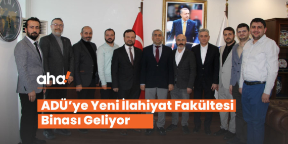 ADÜ’ye Yeni İlahiyat Fakültesi Binası Geliyor