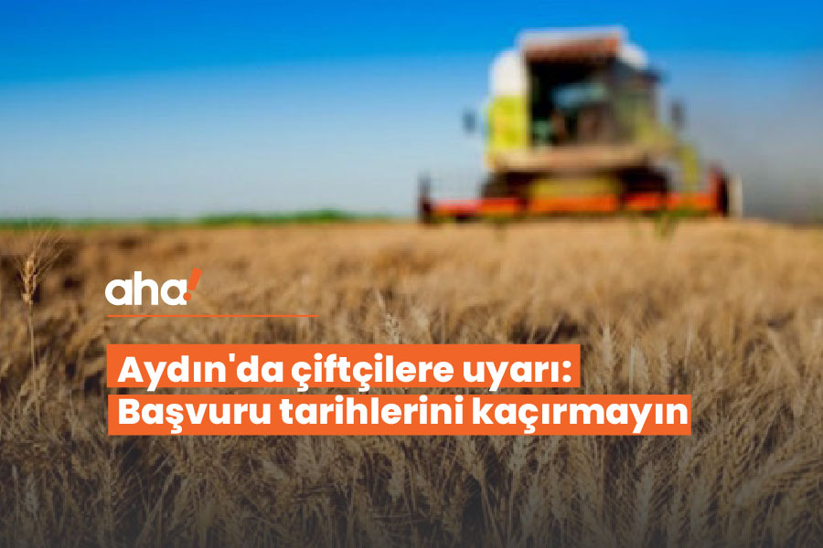 Aydın'da çiftçilere uyarı: Başvuru tarihlerini kaçırmayın 9 Aydın’da çiftçilere uyarı: Başvuru tarihlerini kaçırmayın