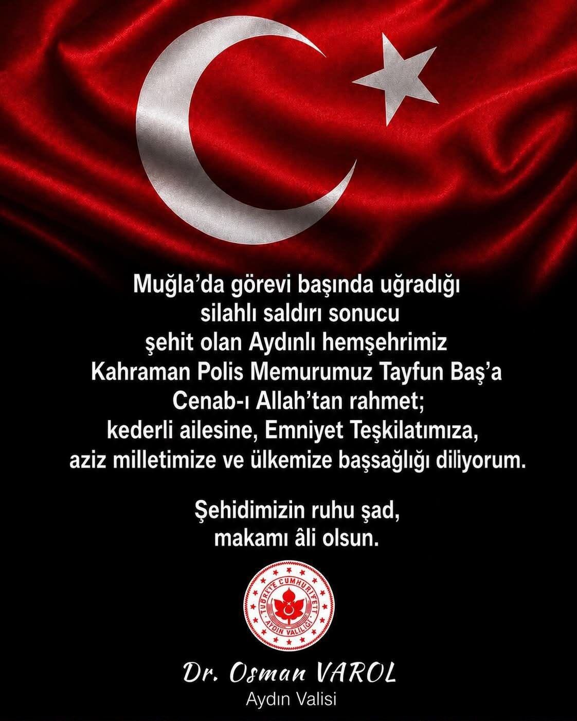 Aydın Valisi Varol’dan şehit polis Baş için taziye mesajı 1 aydin valisi varoldan sehit polis bas icin taziye mesaji be2d01473686