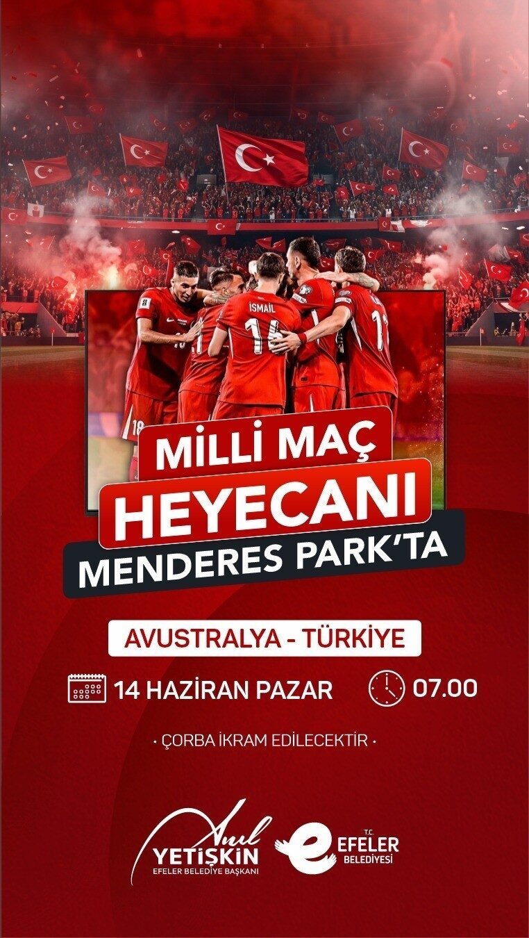 Efeler’de milli maç coşkusu Menderes Park’ta yaşanacak