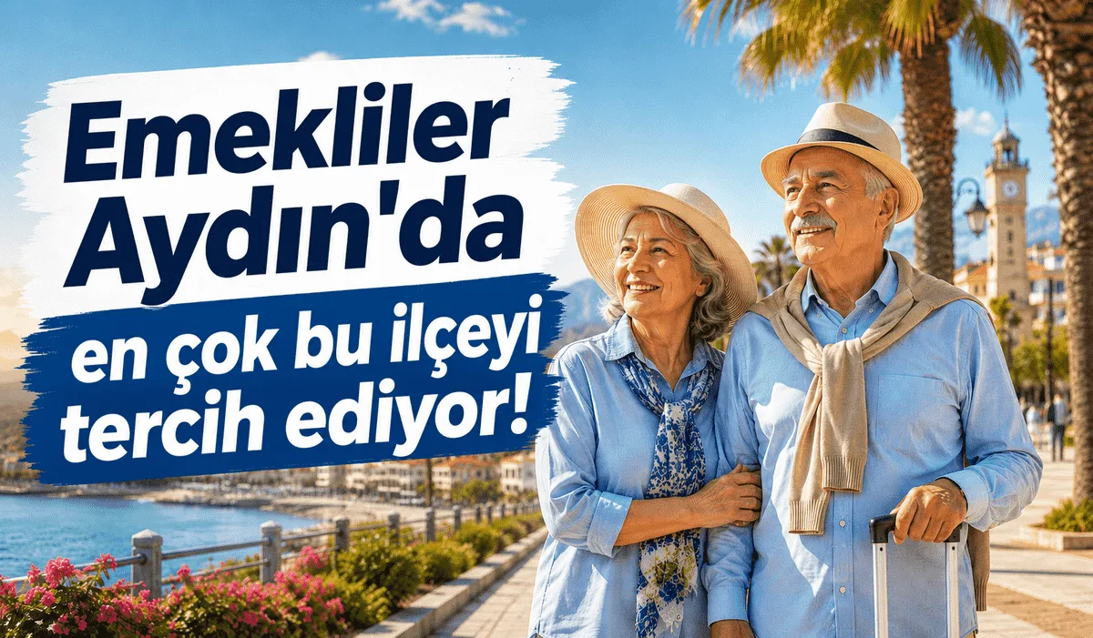 Emekliler Aydın’da en çok bu ilçeleri tercih ediyor: İlk sıradaki ilçe dikkat çekiyor
