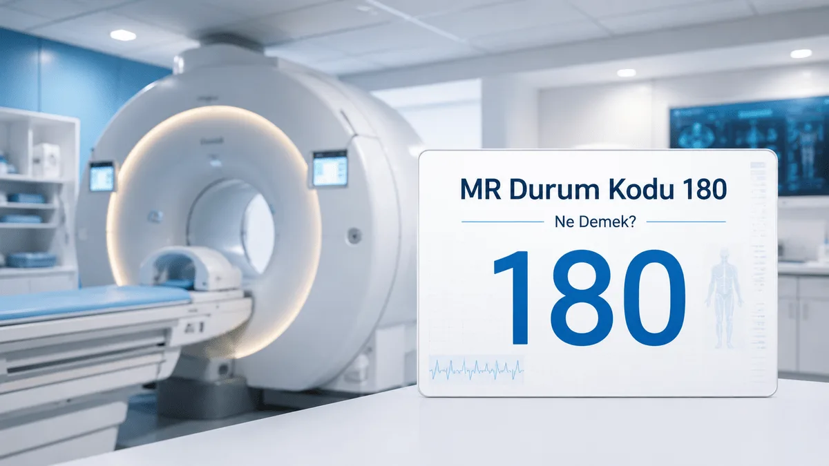 MR Durum Kodu 180 Ne Demek? e-Nabız’da 180 Kodu Görünce Sonuç Temiz mi? 1 mr durum kodu 180