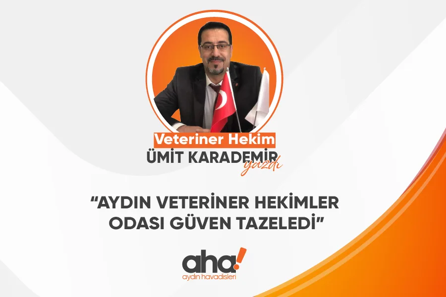 AYDIN VETERİNER HEKİMLER ODASI GÜVEN TAZELEDİ