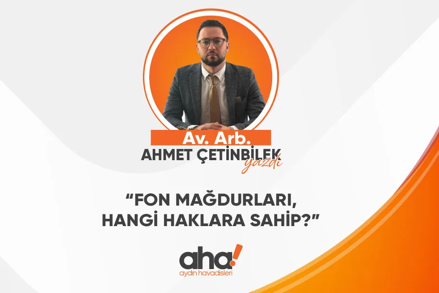 Fon Mağdurları Hangi Haklara Sahip?